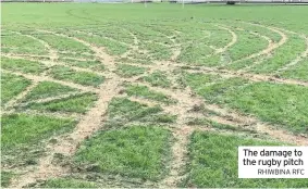  ?? RHIWBINA RFC ?? The damage to the rugby pitch