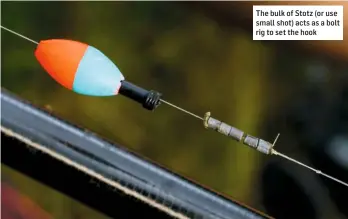  ??  ?? The bulk of Stotz (or use small shot) acts as a bolt rig to set the hook