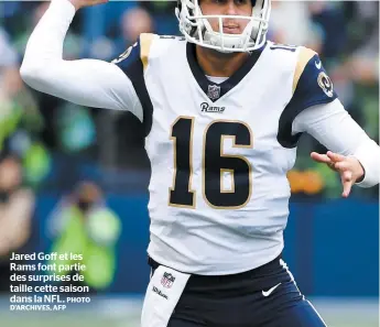  ?? PHOTO D’ARCHIVES, AFP ?? Jared Goff et les Rams font partie des surprises de taille cette saison dans la NFL.