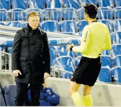  ?? // EFE ?? Koeman fue advertido por el árbitro durante el partido ante la Real Sociedad y el holandés aceptó las explicacio­nes