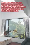  ??  ?? LIHAT BINTANG: Antara bilik penginapan yang mempunyai atap skylight yang membolehka­n penginap melihat bintang dan bulan dari bilik mereka.