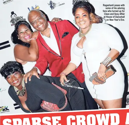  ??  ?? Ragashanti poses with some of his adoring fans who turned up for Clean and Sexy Affair at House of Dancehall on New Year’s Eve.