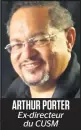  ??  ?? ARTHUR PORTER Ex-directeur du CUSM