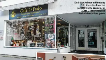  ??  ?? Ein Stück Heimat in Hamburg: Christina Rann hat portugiesi­sche Wurzeln. Im „Café O Fado“is(s)t sie deshalb besonders gerne.