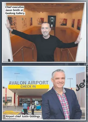  ?? ?? Chief executive Jason Smith at Geelong Gallery.
Airport chief Justin Giddings.