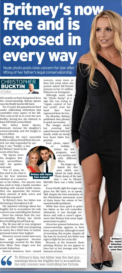  ?? ?? Britney with fiancé
Sam Asghari
Britney's
recent behaviour has worried
some fans