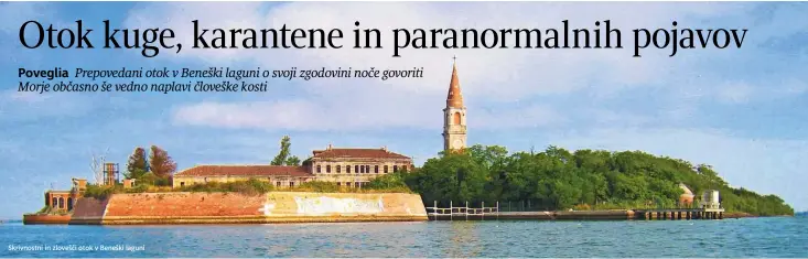 ??  ?? Skrivnostn­i in zlovešči otok v Beneški laguni