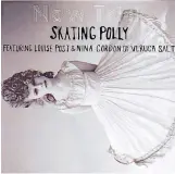  ?? [COVER ART PROVIDED BY EL CAMINO MEDIA] ?? Originally from Edmond and now based in Tacoma, Washington, punk-rock band Skating Polly has released a new EP titled “New Trick,” featuring Veruca Salt’s co-frontwomen Louise Post and Nina Gordon.