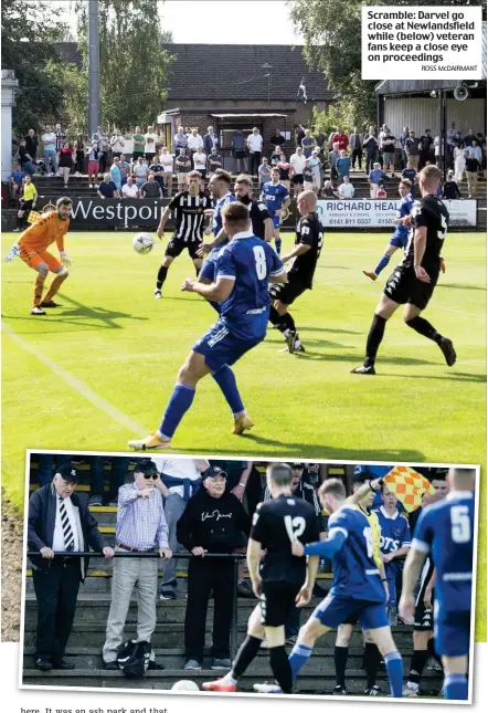  ?? ROSS McDAIRMANT ?? Scramble: Darvel go close at Newlandsfi­eld while (below) veteran fans keep a close eye on proceeding­s