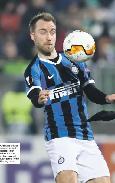  ?? Reuters ?? Christian Eriksen scored his first goal for Inter Milan in a 2-0 victory against Ludogorets in the first leg