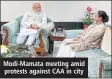  ??  ?? Modi-Mamata meeting amid protests against CAA in city