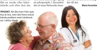  ??  ?? Att åka hem från sjukhus är bra, men det finns också kända problem med vårdinsats­er i detta skede.