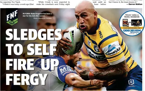  ?? Photo: BRENDON THORNE ?? IN FORM: Blake Ferguson has been a star for the Eels this season.