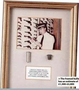  ?? ?? The framed bullet has an estimate of £1,500-£2,000