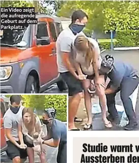  ??  ?? Ein Video zeigt die aufregende Geburt auf dem Parkplatz.