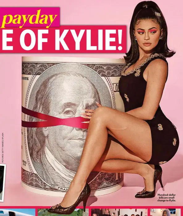  ??  ?? Hundred-dollar bills are small change to Kylie.