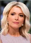  ??  ?? Megyn Kelly