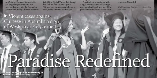  ?? Photo: IC ?? Students attend a graduation ceremony in Australia’s Curtin University.