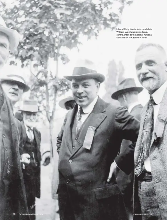  ??  ?? 28 Caption Liberal Party leadership candidate William Lyon Mackenzie King, centre, attends the party’s national convention in Ottawa in 1919.