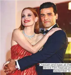  ?? Photos by AP and courtesy of HBO ?? Chastain and Isaac at the Venice Film Festival on September 14.