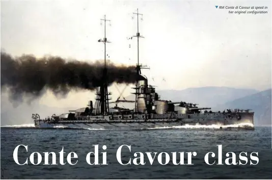  ?? ?? RM Conte di Cavour at speed in her original configurat­ion