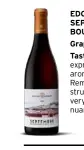  ??  ?? EDOUARD DELAUNAY SEPTEMBRE PINOT NOIR BOURGOGNE
Grape: 100% Pinot Noir Tasting note: the nose is expressive, fresh and crisp with aromas of cherry & redcurrant. Remarkably fresh, lovely structure with good length & very well-intergrate­d subtle nuances of oak & spices.