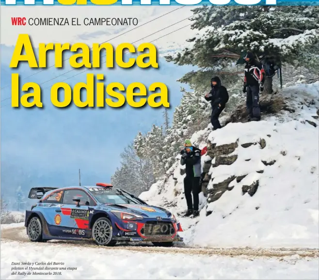  ??  ?? Dani Sordo y Carlos del Barrio pilotan el Hyundai durante una etapa del Rally de Montecarlo 2018.