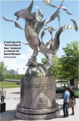  ?? SUPPLIED IMAGE ?? A rendering of the ‘‘ Eternal Flame of Hope’’ monument to celebrate the Special Olympics.