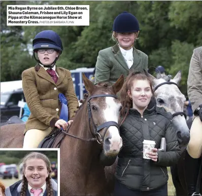  ?? PHOTOS BY BARBARA FLYNN ?? Mia Regan Byrne on Jubilee 6th, Chloe Breen, Shauna Coleman, Frisbee and Lily Egan on Pippa at the Kilmacanog­ue Horse Show at Monastery Cross.