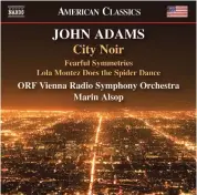  ?? ?? Το εξώφυλλο του νέου άλμπουμ της Naxos με τρία «κλασικά» συμφωνικά έργα του μεγάλου σύγχρονου συνθέτη Τζον Ανταμς.