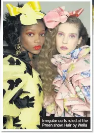  ??  ?? Irregular curls ruled at the Preen show. Hair by Wella