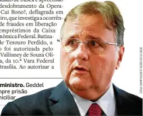  ??  ?? Ex-ministro. Geddel cumpre prisão domiciliar