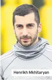  ??  ?? Henrikh Mkhitaryan