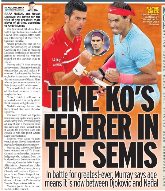  ??  ?? ALL-TIME GREATS Djokovic, Federer and Nadal are fighting it out for the most Grand Slam wins