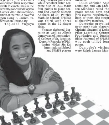  ?? Blanche Ellyz Bongato ?? CHAMPION. Irish Yngayo of Toril, in a file photo taken during the 2016 Palarong Pambansa in Legazpi City, leads Davao Central College's dominance in the just-concluded Daprisa Games 2016 chess competitio­n at the YMCA covered gym along E. Jacinto...