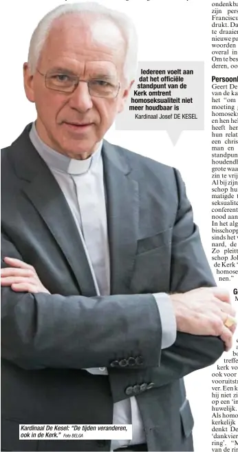  ?? Foto BELGA ?? Kardinaal De Kesel: “De tijden veranderen, ook in de Kerk.”
Kardinaal Josef DE KESEL