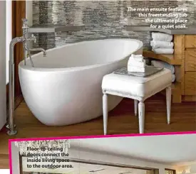  ??  ?? The main ensuite features this freestandi­ng tub – the ultimate place for a quiet soak.