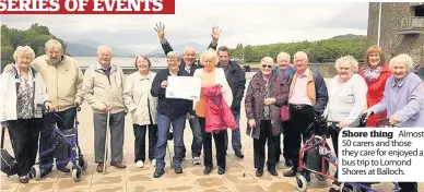  ??  ?? Shore thing Almost 50 carers and those they care for enjoyed a bus trip to Lomond Shores at Balloch.