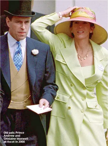  ??  ?? Old pals: Prince Andrew and Ghislaine Maxwell at Ascot in 2000