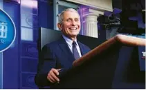  ?? AP PHOTO/ALEX BRANDON ?? Dr. Anthony Fauci, director of the National Institute of Allergy and Infectious Diseases, laughs while speaking in the James Brady Press Briefing Room at the White House on Thursday.