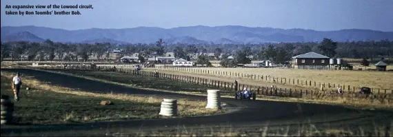  ??  ?? An expansive view of the Lowood circuit, taken by Ron Toombs’ brother Bob.