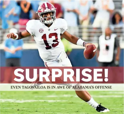  ??  ?? QB Tua Tagovailoa says, “It takes everyone to make this offense so good.”