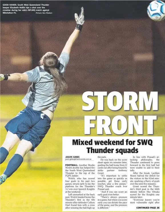  ?? Picture: Nev Madsen ?? GOOD HANDS: South West Queensland Thunder keeper Elizabeth Hollitt tips a shot over the crossbar during her side’s NPLWQ match against Mitchelton FC.