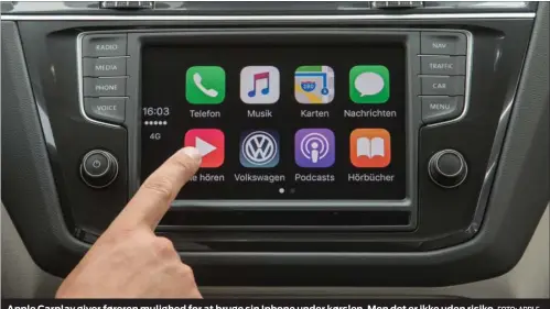 ?? FOTO: APPLE ?? Apple Carplay giver føreren mulighed for at bruge sin Iphone under kørslen. Men det er ikke uden risiko.