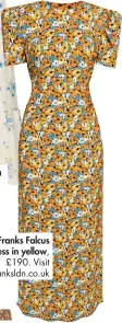  ??  ?? Franks Falcus dress in yellow, £190. Visit franksldn.co.uk