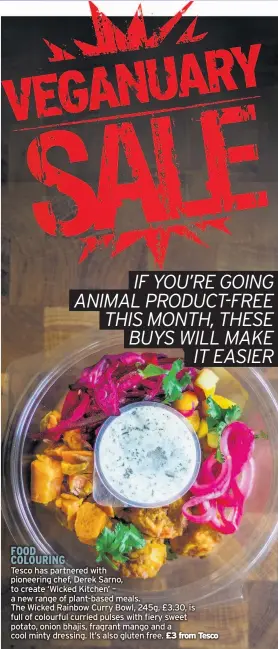  ??  ?? IF YOU’RE GOING ANIMAL PRODUCT-FREE THIS MONTH, THESE BUYS WILL MAKE IT EASIER