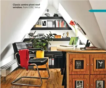  ?? ?? Classic centre-pivot roof window, from £292, Velux