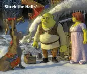  ?? ?? ‘Shrek the Halls’
DREAMWORKS ANIMATION LLC.