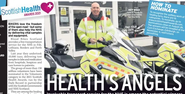  ??  ?? KEY ROLE John is ready to bike vital items for the NHS