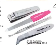  ??  ?? Kit de manicure,
TWEEZERMAN, $650 (sephorasep­hora.comcom.mx)mx).